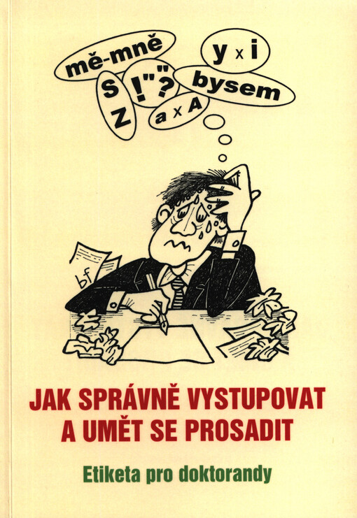 Jak správně vystupovat a umět se prosadit : etiketa pro doktorandy