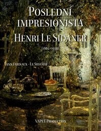 Poslední impresionista Henri Le Sidaner (1862-1939)