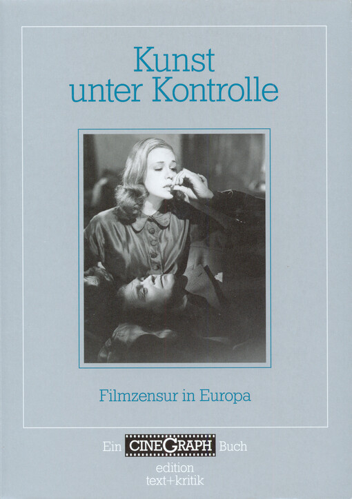 Kunst unter Kontrolle : Filmzensur in Europa