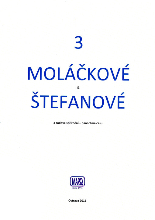 Moláčkové & Štefanové a rodové spříznění :malý rodopisný sborník, 3