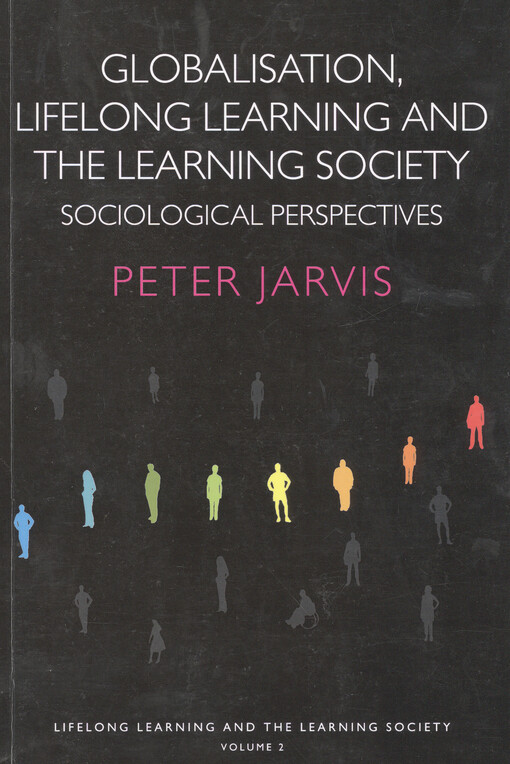 Lifelong learning and the learning society. Volume 2, Globalisation, lifelong learning and the learning society : sociological perspectives
