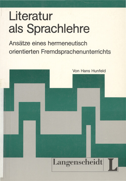 Literatur als Sprachlehre : Ansätze eines hermeneutisch orientierten Fremdsprachenunterrichts