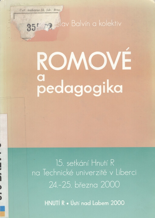 Romové a pedagogika : 15. setkání Hnutí R na Technické univerzitě v Liberci 24.-25. března 2000
