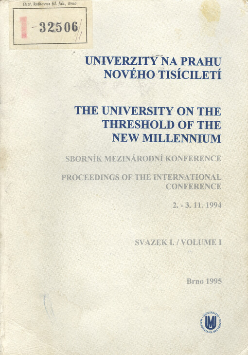 Univerzity na prahu nového tisíciletí: mezinárodní konference = The university on the threshold of the new millennium : international conference : [Brno] 2.-3.11.1994