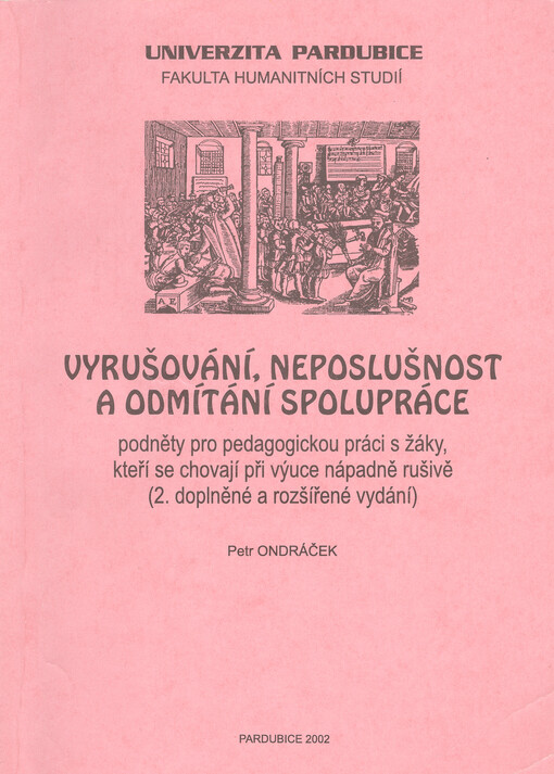 Vyrušování, neposlušnost a odmítání spolupráce : podněty pro pedagogickou práci s žáky, kteří se chovají při výuce nápadně rušivě