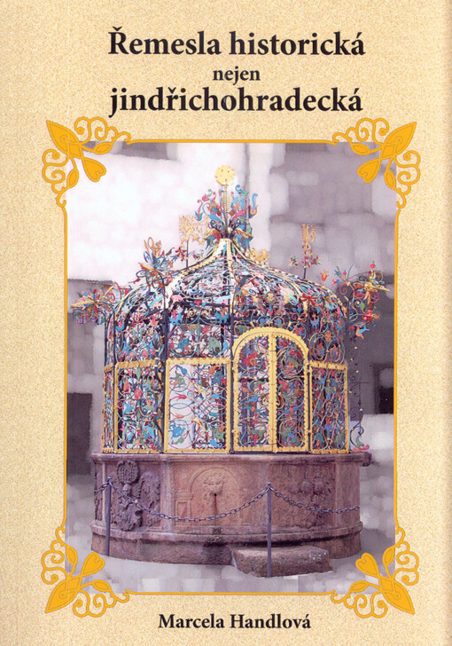 Řemesla historická nejen jindřichohradecká