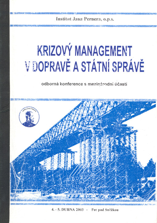 Krizový management v dopravě a státní správě :sborník z odborné konference, 4.-5.4.2003, Pec pod Sněžkou