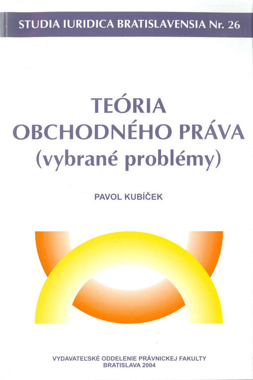 Teória obchodného práva :(vybrané problémy)