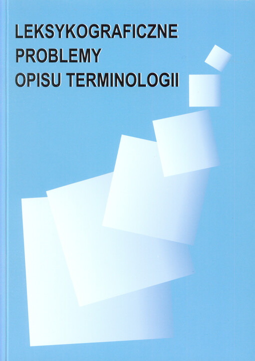 Leksykograficzne problemy opisu terminologii : (ze szczególnym uwzględnieniem terminologii zintegrowanego systemu reagowania w sytuacjach kryzysowych)
