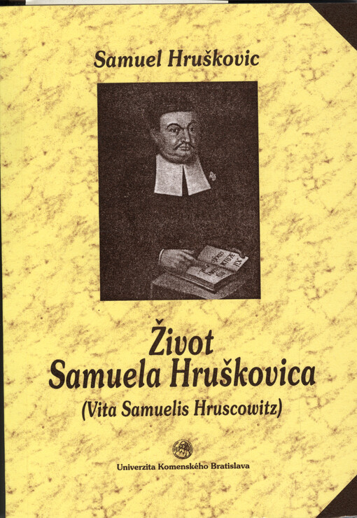 Život Samuela Hruškovica =(Vita Samuelis Hruscowitz)