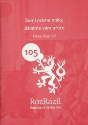 Sami máme málo, dáváme vám přece