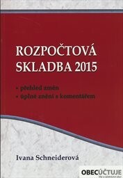 Rozpočtová skladba v roce 2015 :přehled změn : úplné znění s komentářem