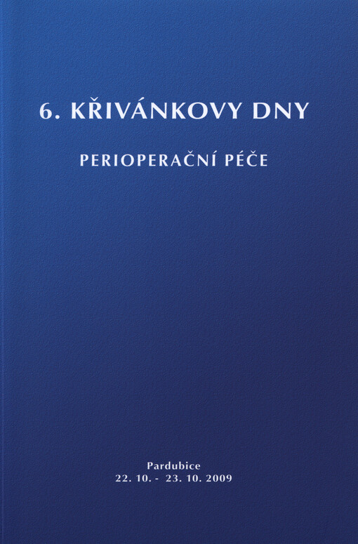 6. Křivánkovy dny :na téma Perioperační péče : 22.-23.10.2009