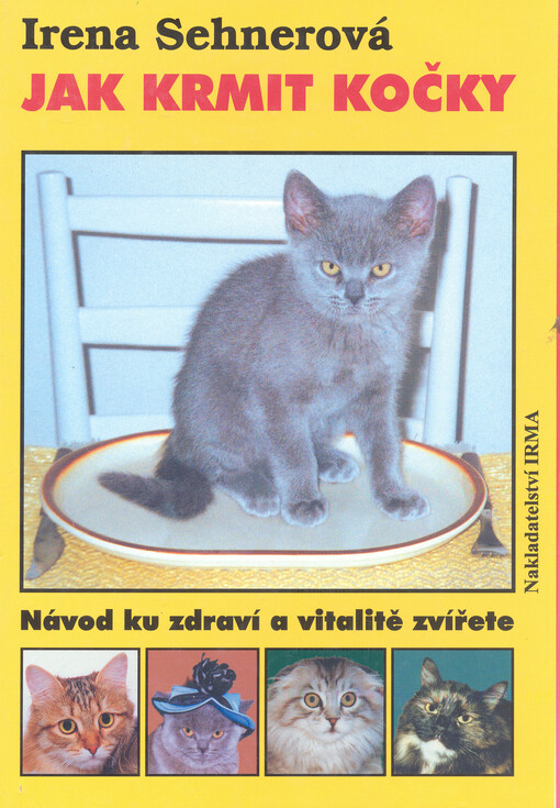 Jak krmit kočky, aneb, Návod ku zdraví a vitalitě zvířete