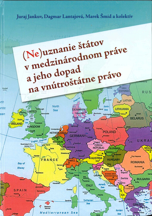 (Ne)uznanie štátov v medzinárodnom práve a jeho dopad na vnútroštátne právo 