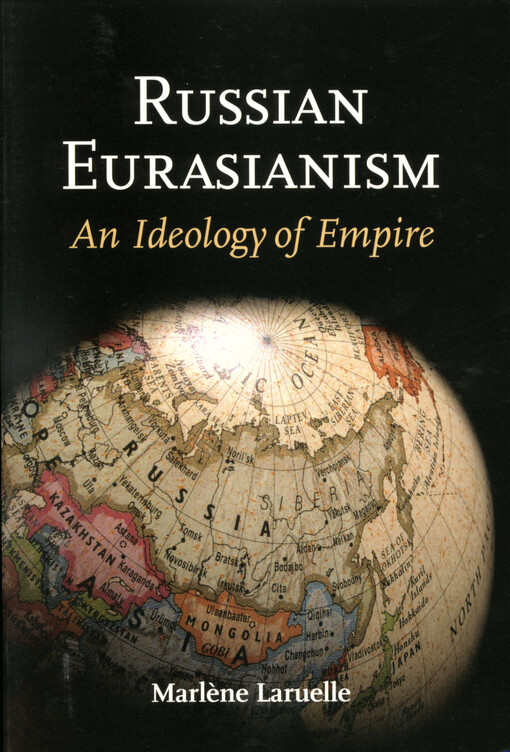 Russian eurasianism :an ideology of empire