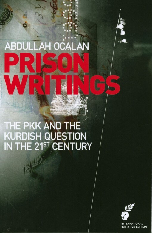 Prison writings : the PKK and the Kurdish question in the 21st century