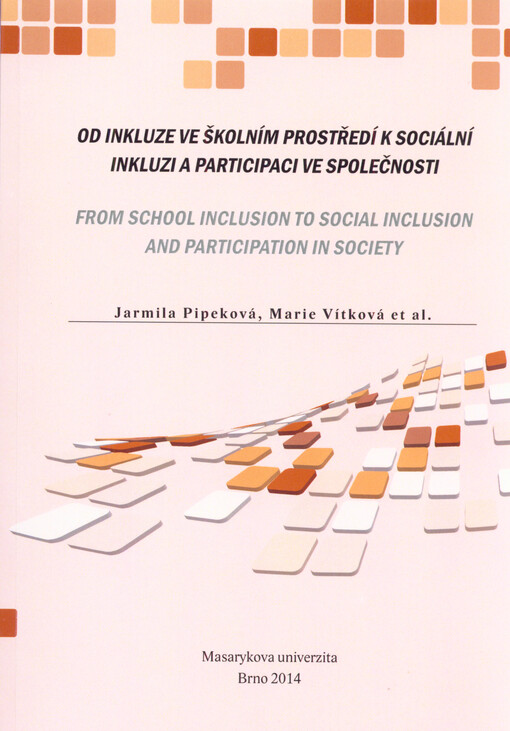 Od inkluze ve školním prostředí k sociální inkluzi a participaci ve společnosti = From school inclusion to social inclusion and participation in society