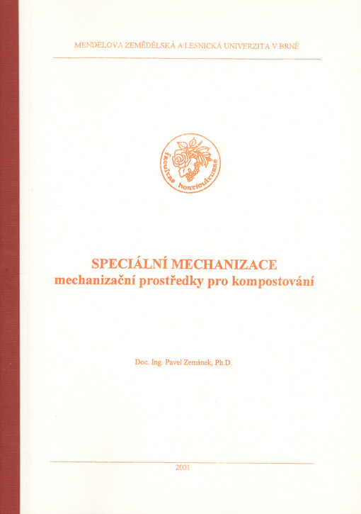 
  Speciální mechanizace : mechanizační prostředky pro kompostování
  : mechanizační prostředky pro kompostování, Vyd. 1.