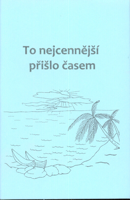 To nejcennější přišlo časem