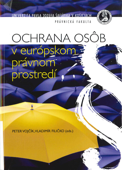 Ochrana osôb v európskom právnom prostredí  : zborník vedeckých prác 