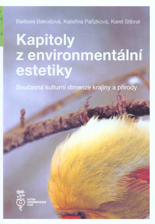 Kapitoly z environmentální estetiky : současná kulturní dimenze krajiny a přírody
