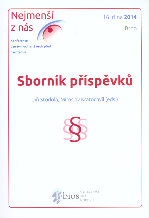 Nejmenší z nás ... :sborník příspěvků interdisciplinární konference o právní ochraně osob před narozením