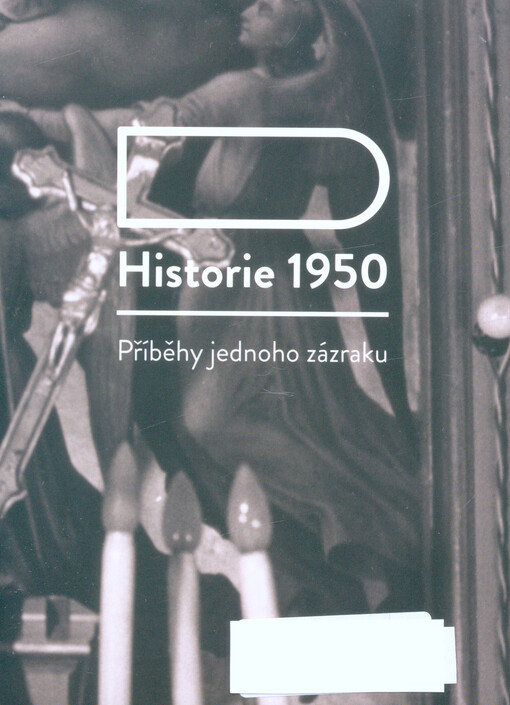 Historie 1950 :příběhy jednoho zázraku