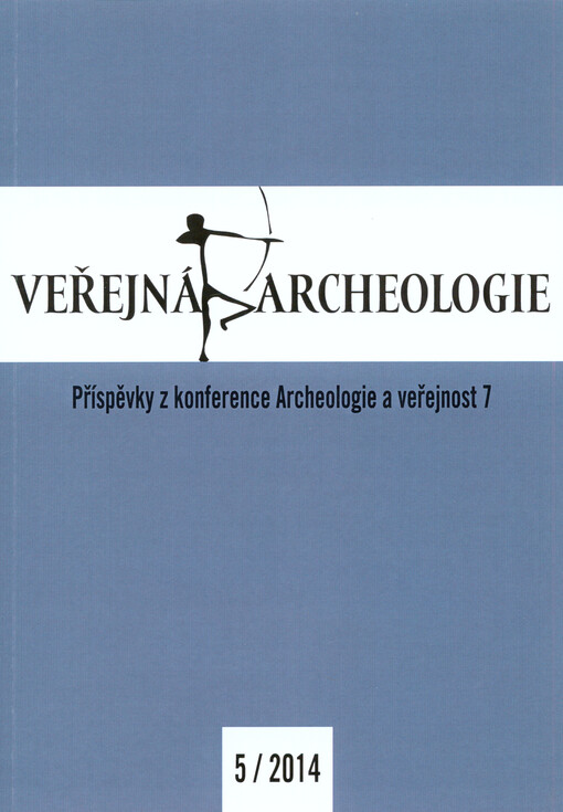 Veřejná archeologie ... :příspěvky ke konferenci Archeologie a veřejnost ...