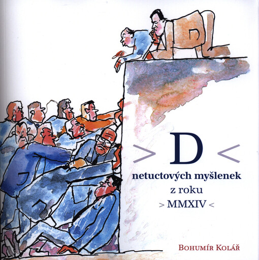 > D < netuctových myšlenek z roku > MMXIV <