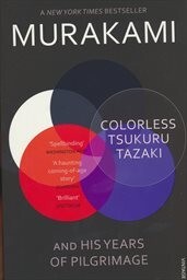 Colorless Tsukuru Tazaki and His Years of Pilgrimage