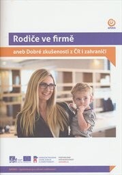 Rodiče ve firmě aneb Dobré zkušenosti z ČR i zahra