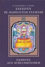 Recepty ze zámeckých kuchyní / Rezepte aus Schlossküchen