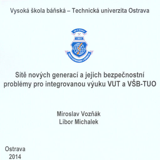Sítě nových generací a jejich bezpečnostní problémy pro integrovanou výuku VUT a VŠB-TUO