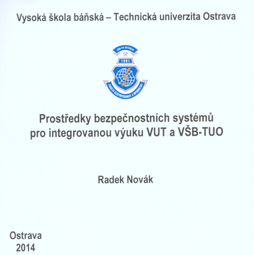 Prostředky bezpečnostních systémů pro integrovanou výuku VUT a VŠB-TUO