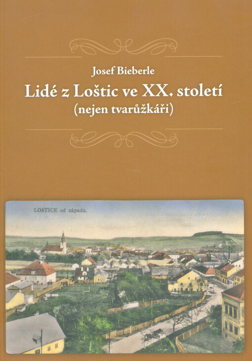 Lidé z Loštic ve XX. století: (nejen tvarůžkáři)