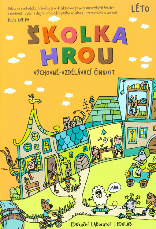 Školka hrou :výchovně vzdělávací činnost : odborná metodická příručka pro didaktickou praxi v mateřských školách s možností využití digitálního edukačního obsahu a interaktivních metod