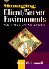 Managing Client-Server Environments: Tools and Strategies for Building Solutions