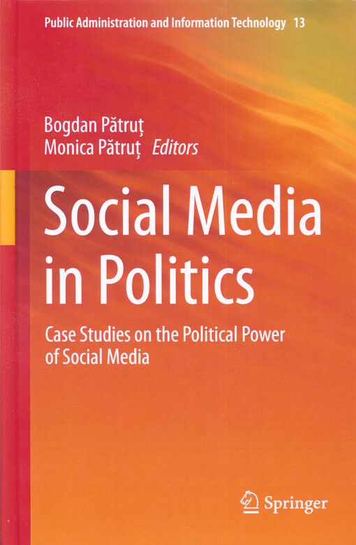 Social media in politics : case studies on the political power of social media