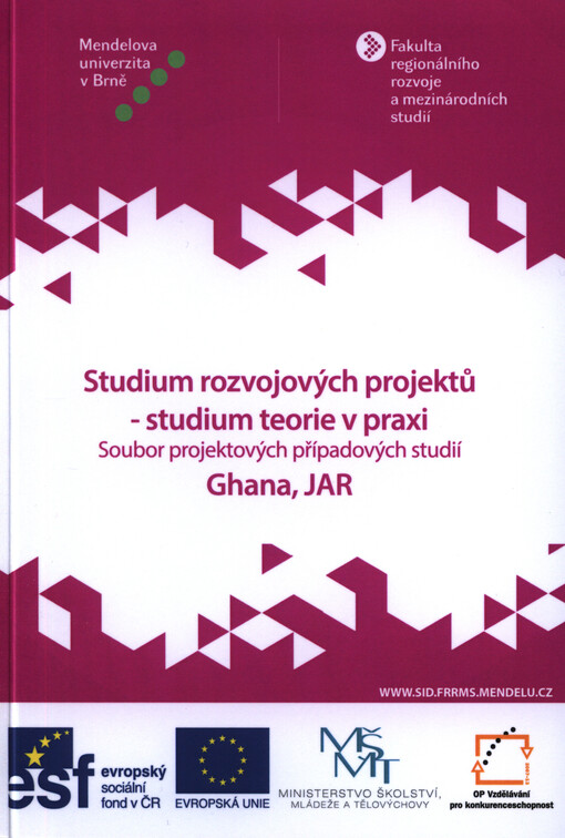 Studium rozvojových projektů - studium teorie v praxi : soubor projektových případových studií Ghana, JAR