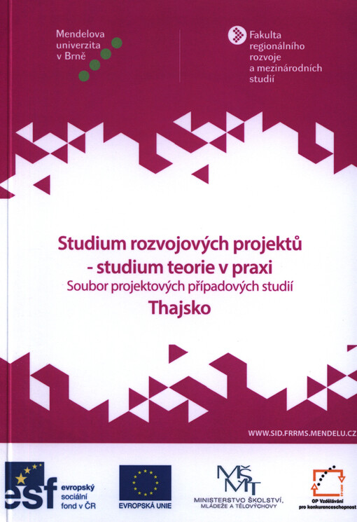 Studium rozvojových projektů - studium teorie v praxi : soubor projektových případových studií Thajsko