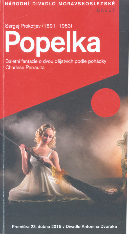 Sergej Prokofjev (1891-1953), Popelka : baletní fantazie o dvou dějstvích podle pohádky Charlese Perraulta : premiéra 23. dubna 2015 v Divadle Antonína Dvořáka