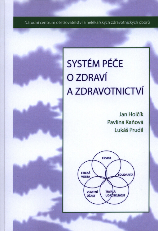 Systém péče o zdraví a zdravotnictví : východiska, základní pojmy a perspektivy