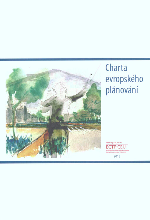 Charta evropského plánování :vize pro evropská města a regiony 21. století : schválena v Barceloně 22. dubna 2013