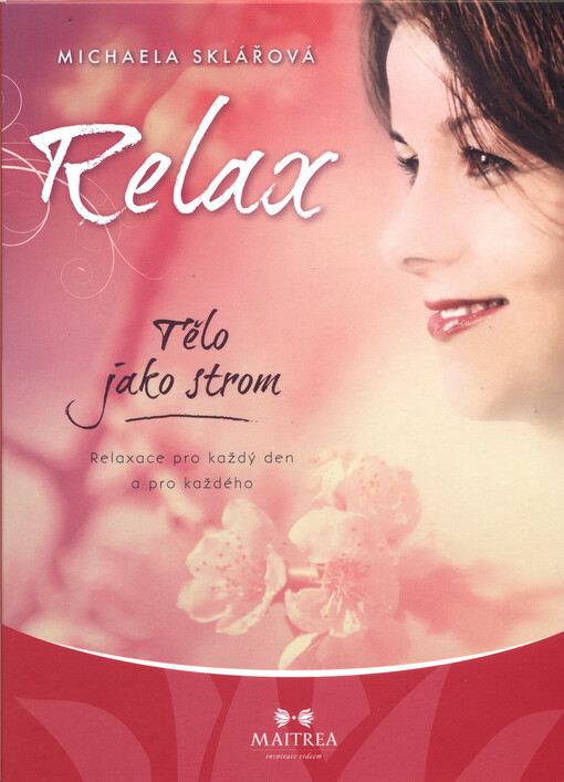 Tělo jako strom : relaxace pro každý den a pro každého