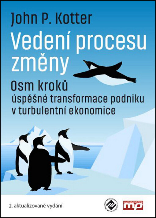 Vedení procesu změny: osm kroků úspěšné transformace podniku v turbulentní ekonomice
