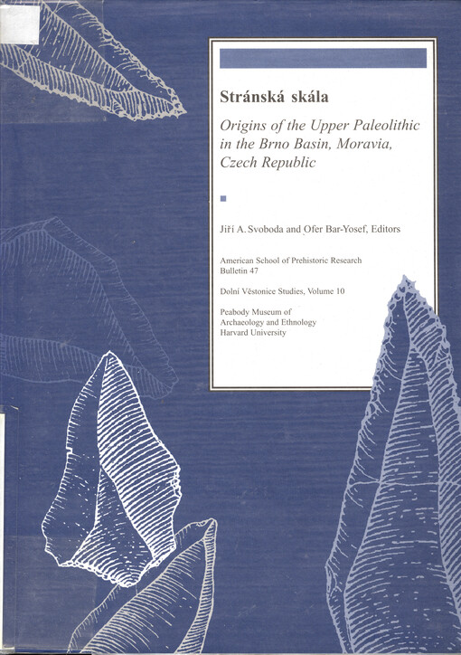 Stránská skála : origins of the Upper Paleolithic in the Brno Basin, Moravia, Czech Republic