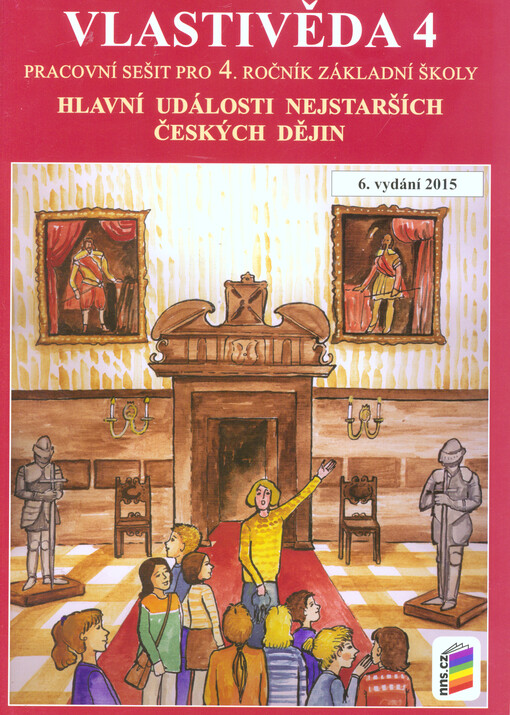 Vlastivěda 4 : hlavní události nejstarších českých dějin : pro 4. ročník