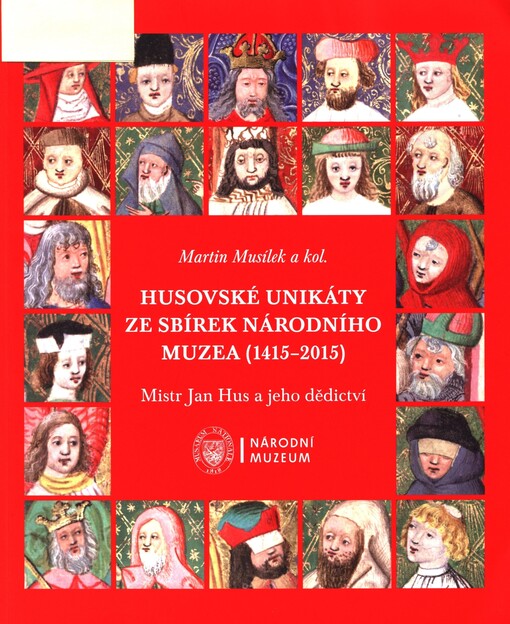 Husovské unikáty ze sbírek Národního muzea (1415–2015)