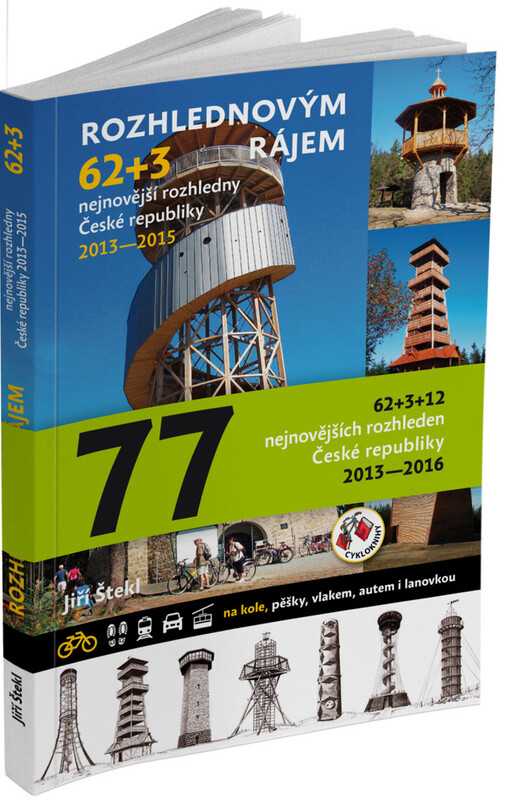Rozhlednovým rájem 62+3 - nejnovější rozhledny České republiky 2013–2015
